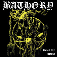 BATHORY - Satan My Master