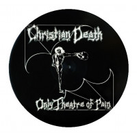 CHRISTIAN DEATH - Only theatre of pain