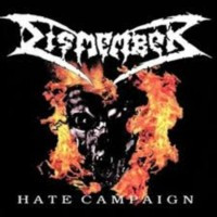 DISMEMBER - Hate campaign