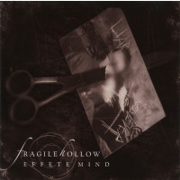FRAGILE HOLLOW - Effete Mind