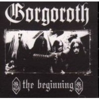 GORGOROTH - The beginning