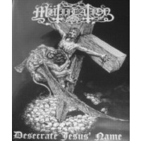 MUTIILATION - Desecrate Jesus Name