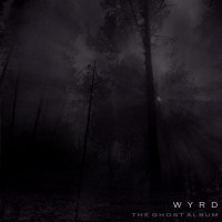 WYRD - The Ghost Album