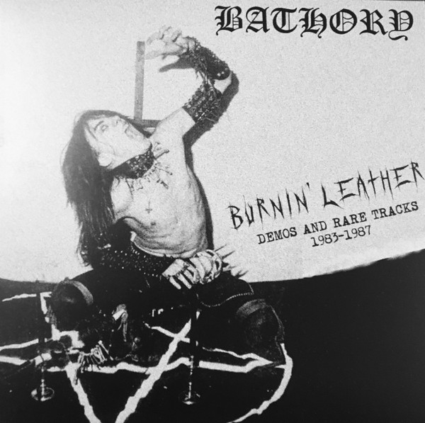 BATHORY Burnin' Leather Demos And Rare Tracks 1983-1987