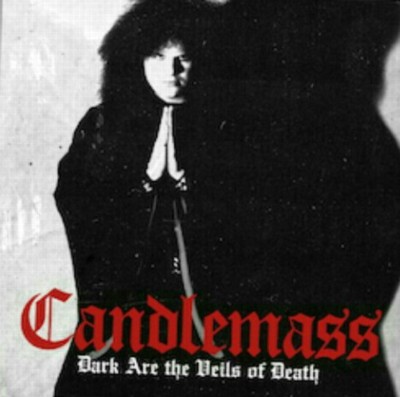CANDLEMASS Dark are th Veils of Death