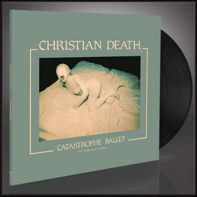 CHRISTIAN DEATH Catastrophe Ballet 