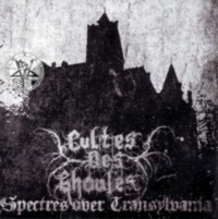 CULTES DES GHOULES Spectres over Transylvania