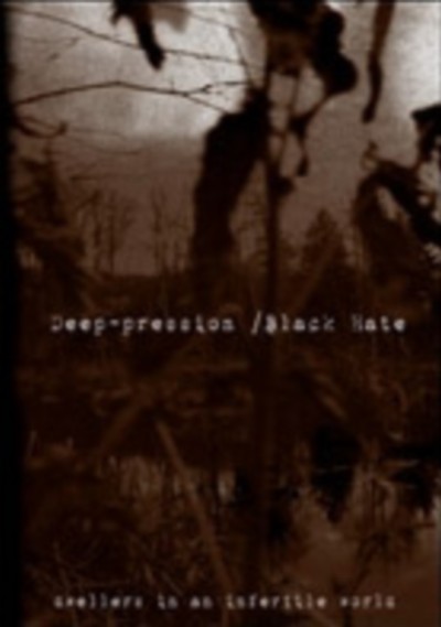 DEEP PRESSION - BLACK HATE Dwellers in an infertile world - Split - A5 CD
