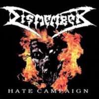 DISMEMBER Hate campaign