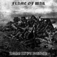 FLAME OF WAR Long Live Death!