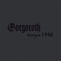 GORGOROTH Live in Bergen 1996