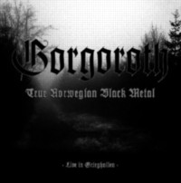 GORGOROTH True norwegian Black Metal - Live in Grieghallen