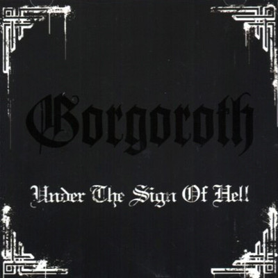GORGOROTH Under the sign of Hell