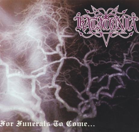 KATATONIA For funerals to come