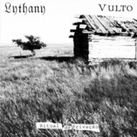 LYTHANY/VULTO Ritual de Privacao (split)