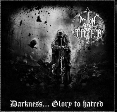 MOONTOWER Darkness... Glory to Hatred