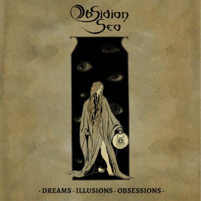 OBSIDIAN SEA Dreams, Illusions, Obsessions