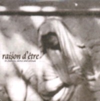 RAISON D'ETRE In sadness, silence, solitude
