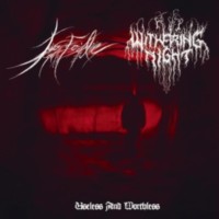 WITHERING NIGHT/FORCED FED LIFE Useless and Worthless