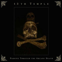 13th TEMPLE - Passing Through The Arcane Death