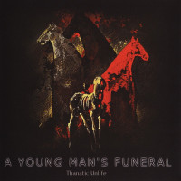 A YOUNG MAN'S FUNERAL - Thanatic Unlife