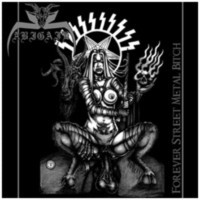 ABIGAIL - Forever street metal bitch - Rerelease
