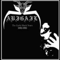 ABIGAIL - The early black years 1992 /1995