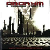 ABORYM - With No Human Intervention