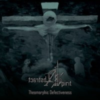 ABSTRACT SPIRIT - Theomorphic defectiveness
