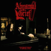 ABYSMAL GRIEF - Feretri