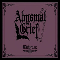 ABYSMAL GRIEF - Misfortune