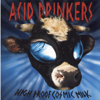 ACID DRINKERS - High Proof Cosmic Milk