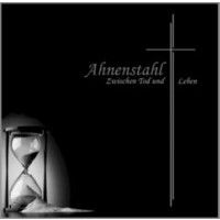AHNENSTAHL - Zwischen Tod und Leben