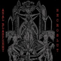 ANAL BLASPHEMY - NECROSLUT - Split CD