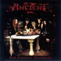 ANCIENT - Mad grandiose blood friends