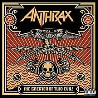 ANTHRAX - THE GREAT OF TWO EVILS