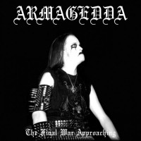 ARMAGEDDA - The final war approaching