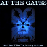 AT THE GATES - With fear I kiss The Darkness