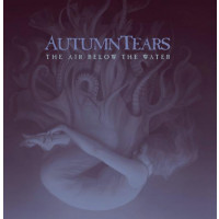 AUTUMN TEARS - The air below the water