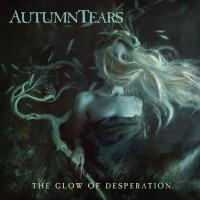 AUTUMN TEARS - The Glow of desperation
