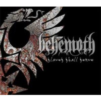 BEHEMOTH - Slaves shall serve