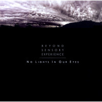 Beyond Sensory Experience - No Lights In Our Eyes