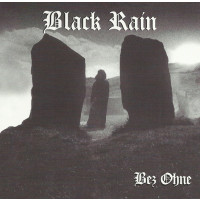 BLACK RAIN - Bez Ohne