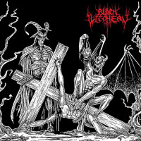 BLACK WITCHERY - Desecration of the holy kingdom