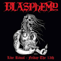 BLASPHEMY - Live ritual - Friday the 13th
