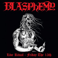 BLASPHEMY - Live Ritual: Friday The 13th