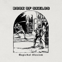 BOOK OF SKELOS - MAGICKAL ATAVISM