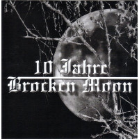BROCKEN MOON - 10 Jahre Brocken Moon