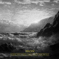 BRON - Where the Leaden Dawn Meets Iron Shores