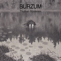 BURZUM - Thulêan Mysteries